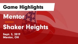 Mentor  vs Shaker Heights  Game Highlights - Sept. 3, 2019