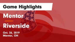 Mentor  vs Riverside  Game Highlights - Oct. 26, 2019