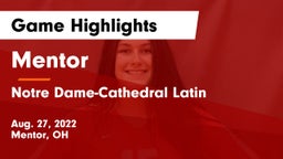 Mentor  vs Notre Dame-Cathedral Latin  Game Highlights - Aug. 27, 2022