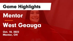 Mentor  vs West Geauga  Game Highlights - Oct. 10, 2022