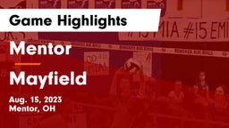 Mentor  vs Mayfield  Game Highlights - Aug. 15, 2023