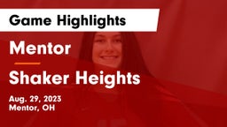 Mentor  vs Shaker Heights  Game Highlights - Aug. 29, 2023