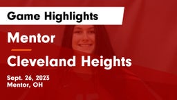 Mentor  vs Cleveland Heights  Game Highlights - Sept. 26, 2023