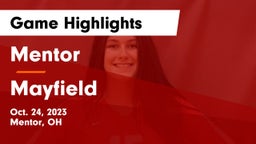 Mentor  vs Mayfield  Game Highlights - Oct. 24, 2023