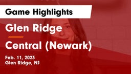 Glen Ridge  vs Central (Newark)  Game Highlights - Feb. 11, 2023
