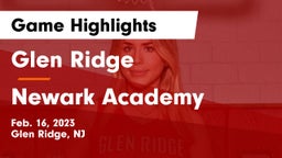 Glen Ridge  vs Newark Academy Game Highlights - Feb. 16, 2023