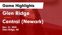 Glen Ridge  vs Central (Newark)  Game Highlights - Dec. 21, 2023