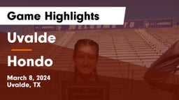 Uvalde  vs Hondo  Game Highlights - March 8, 2024