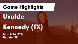 Uvalde  vs  Kennedy  (TX) Game Highlights - March 26, 2024