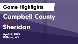Campbell County  vs Sheridan  Game Highlights - April 6, 2023