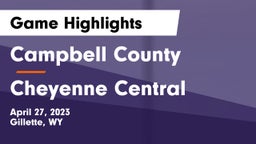 Campbell County  vs Cheyenne Central  Game Highlights - April 27, 2023