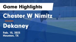 Chester W Nimitz  vs Dekaney  Game Highlights - Feb. 15, 2023