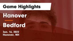 Hanover  vs Bedford Game Highlights - Jan. 16, 2022