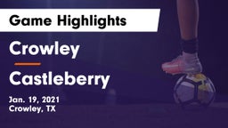 Crowley  vs Castleberry  Game Highlights - Jan. 19, 2021