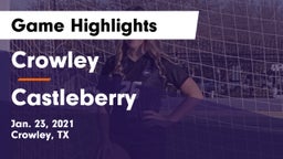 Crowley  vs Castleberry  Game Highlights - Jan. 23, 2021