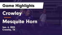 Crowley  vs Mesquite Horn  Game Highlights - Jan. 6, 2023