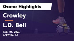 Crowley  vs L.D. Bell Game Highlights - Feb. 21, 2023