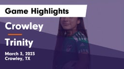 Crowley  vs Trinity  Game Highlights - March 3, 2023