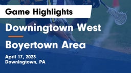 Downingtown West  vs Boyertown Area Game Highlights - April 17, 2023