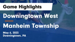 Downingtown West  vs Manheim Township  Game Highlights - May 6, 2023