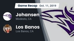 Recap: Johansen  vs. Los Banos  2019