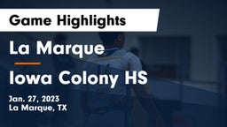 La Marque  vs Iowa Colony HS Game Highlights - Jan. 27, 2023