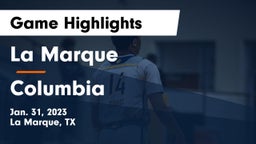 La Marque  vs Columbia  Game Highlights - Jan. 31, 2023