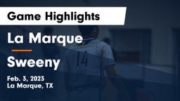 La Marque  vs Sweeny  Game Highlights - Feb. 3, 2023