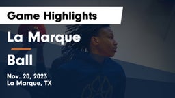 La Marque  vs Ball  Game Highlights - Nov. 20, 2023