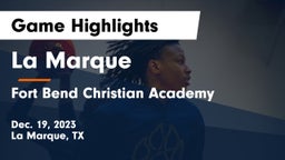 La Marque  vs Fort Bend Christian Academy Game Highlights - Dec. 19, 2023