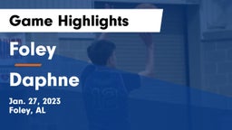 Foley  vs Daphne  Game Highlights - Jan. 27, 2023