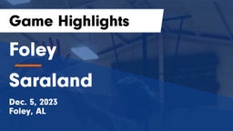 Foley  vs Saraland  Game Highlights - Dec. 5, 2023