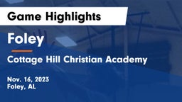 Foley  vs Cottage Hill Christian Academy Game Highlights - Nov. 16, 2023