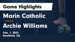 Marin Catholic  vs Archie Williams  Game Highlights - Feb. 1, 2023