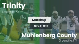 Matchup: Trinity  vs. Muhlenberg County  2018