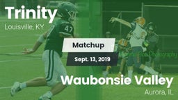 Matchup: Trinity  vs. Waubonsie Valley  2019