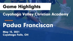 Cuyahoga Valley Christian Academy  vs Padua Franciscan  Game Highlights - May 15, 2021