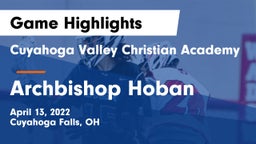 Cuyahoga Valley Christian Academy  vs Archbishop Hoban  Game Highlights - April 13, 2022