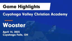 Cuyahoga Valley Christian Academy  vs Wooster  Game Highlights - April 14, 2023