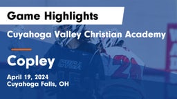 Cuyahoga Valley Christian Academy  vs Copley  Game Highlights - April 19, 2024