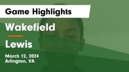 Wakefield  vs Lewis  Game Highlights - March 12, 2024