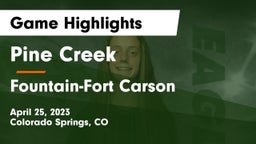Pine Creek  vs Fountain-Fort Carson  Game Highlights - April 25, 2023
