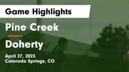 Pine Creek  vs Doherty  Game Highlights - April 27, 2023