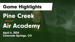 Pine Creek  vs Air Academy  Game Highlights - April 6, 2024