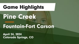 Pine Creek  vs Fountain-Fort Carson  Game Highlights - April 24, 2024