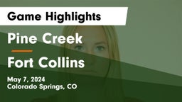 Pine Creek  vs Fort Collins  Game Highlights - May 7, 2024
