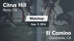 Matchup: Citrus Hill High Sch vs. El Camino  2016