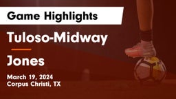 Tuloso-Midway  vs Jones  Game Highlights - March 19, 2024