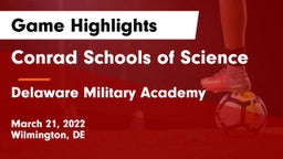 Conrad Schools of Science vs Delaware Military Academy  Game Highlights - March 21, 2022