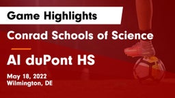 Conrad Schools of Science vs AI duPont HS Game Highlights - May 18, 2022
